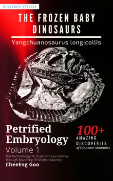 petrified embryology volume 1: the frozen baby dinosaurs - yangchuanosaurus longicollis book cover image