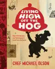 Living High Off the Hog synopsis, comments