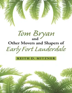 tom bryan and other movers and shapers of early fort lauderdale book cover image
