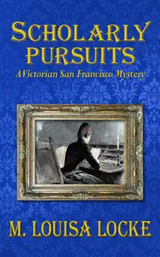 scholarly pursuits: a victorian san francisco mystery book cover image