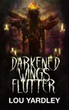 Darkened Wings Flutter synopsis, comments