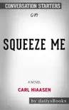 Squeeze Me: A novel by Carl Hiaasen: Conversation Starters sinopsis y comentarios