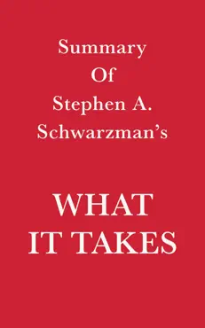 summary of stephen a. schwarzman what it takes imagen de la portada del libro
