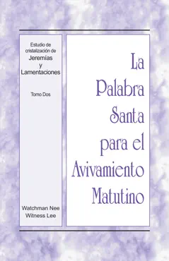 la palabra santa para el avivamiento matutino - estudio de cristalización de jeremías y lamentaciones, tomo 2 book cover image