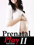 Prenatal Play 2 synopsis, comments