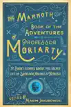 The Mammoth Book of the Adventures of Professor Moriarty sinopsis y comentarios