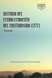 Historia del establecimiento del cristianismo (1777) sinopsis y comentarios