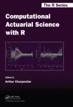 Computational Actuarial Science with R book summary, reviews and download