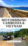 Motorbiking Cambodia & Vietnam sinopsis y comentarios