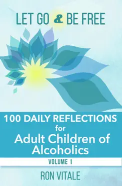 let go and be free: 100 daily reflections for adult children of alcoholics book cover image