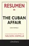 The Cuban Affair: Una novela de Nelson Demille: Conversaciones Escritas del Libro sinopsis y comentarios