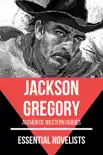 Essential Novelists - Jackson Gregory synopsis, comments