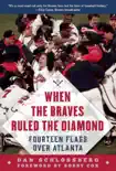 When the Braves Ruled the Diamond synopsis, comments