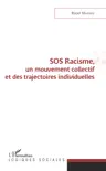 SOS Racisme, un mouvement collectif et des trajectoires individuelles synopsis, comments