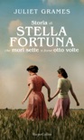 La storia di Stella Fortuna che morì sette o forse otto volte book summary, reviews and downlod
