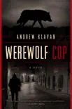 Werewolf Cop synopsis, comments