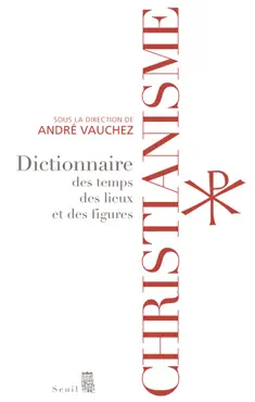 christianisme - dictionnaire des temps, des lieux et des figures book cover image
