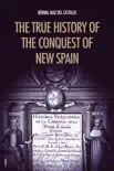 The True History of the Conquest of New Spain synopsis, comments