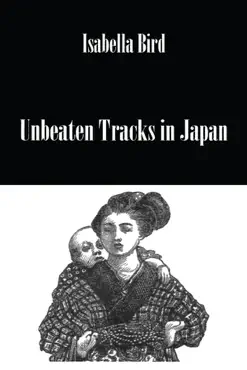 unbeaten tracks in japan book cover image