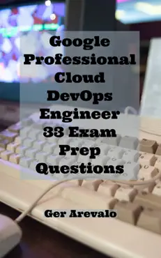 google professional cloud devops engineer 33 exam prep questions book cover image