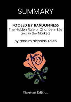 summary - fooled by randomness: the hidden role of chance in life and in the markets by nassim nicholas taleb imagen de la portada del libro