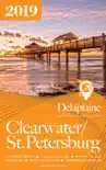 Clearwater / St. Petersburg: The Delaplaine 2019 Long Weekend Guide sinopsis y comentarios