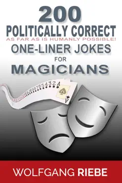 200 politically correct (as far as is humanly possible) one-liner jokes for magicians book cover image