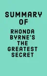 Summary of Rhonda Byrne's The Greatest Secret sinopsis y comentarios