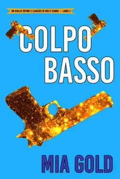 colpo basso (un giallo intimo e leggero di holly hands – libro 3) book cover image