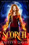 Scorch (Midnight Fire Series Book Four)