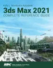 Kelly L. Murdock's Autodesk 3ds Max 2021 Complete Reference Guide sinopsis y comentarios
