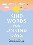 Kind Words for Unkind Days synopsis, comments