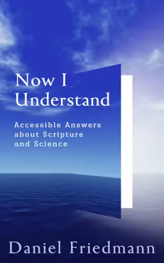 now i understand: accessible answers about scripture and science book cover image
