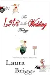 The Late to the Wedding Trilogy synopsis, comments