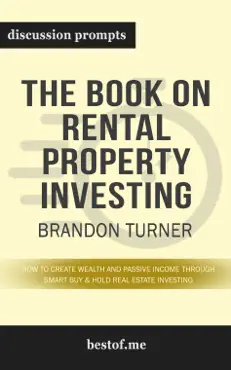 the book on rental property investing: how to create wealth and passive income through smart buy & hold real estate investing by brandon turner (discussion prompts) book cover image