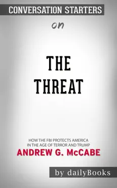 the threat: how the fbi protects america in the age of terror and trump by andrew g. mccabe: conversation starters book cover image