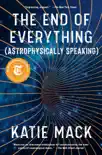 The End of Everything book summary, reviews and download