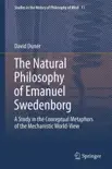 The Natural philosophy of Emanuel Swedenborg synopsis, comments