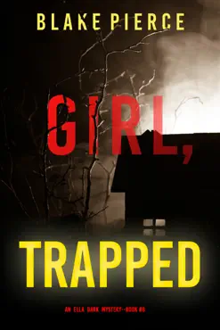 girl, trapped (an ella dark fbi suspense thriller—book 8) book cover image