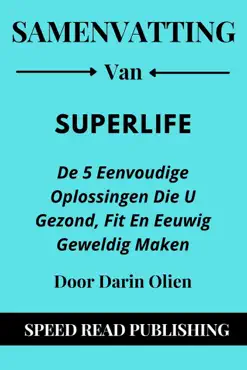 samenvatting van superlife door darin olien de 5 eenvoudige oplossingen die u gezond, fit en eeuwig geweldig maken book cover image