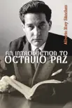 An Introduction to Octavio Paz sinopsis y comentarios
