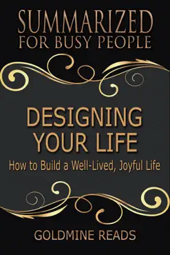 designing your life - summarized for busy people: how to build a well-lived, joyful life imagen de la portada del libro