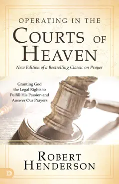 operating in the courts of heaven (revised and expanded) book cover image