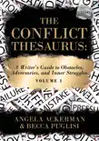 The Conflict Thesaurus: A Writer's Guide to Obstacles, Adversaries, and Inner Struggles (Volume 1) e-book