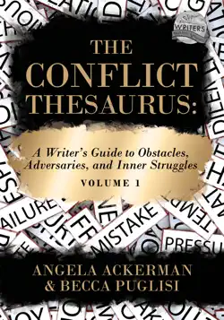 the conflict thesaurus: a writer's guide to obstacles, adversaries, and inner struggles (volume 1) book cover image