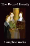 The Complete Works of the Brontë Family (Anne, Charlotte, Emily, Branwell and Patrick Brontë) sinopsis y comentarios