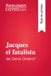 Jacques el fatalista de Denis Diderot (Guía de lectura) sinopsis y comentarios