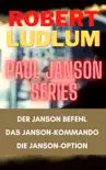Robert Ludlum's Paul Janson Kollektion: Der Janson Befehl, Das Janson-Kommando, Die Janson-Option. sinopsis y comentarios