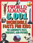 The World Almanac 5,001 Incredible Facts for Kids on America's Past, Present, and Future sinopsis y comentarios