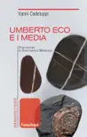 Umberto Eco e i media sinopsis y comentarios